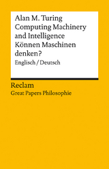 Computing Machinery and Intelligence / Können Maschinen denken? Englisch/Deutsch -  Alan M. Turing