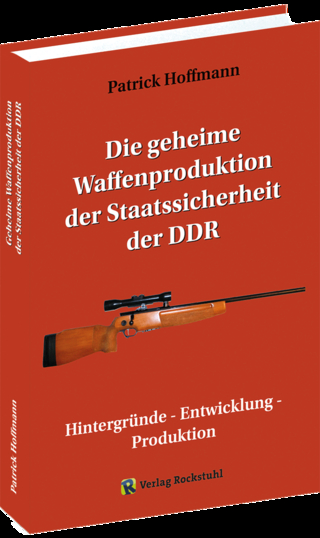 Die geheime Waffenproduktion der Staatssicherheit der DDR