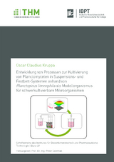 Entwicklung von Prozessen zur Kultivierung von Planctomyceten in Suspensions- und Festbett-Systemen anhand von Planctopirus limnophila als Modellorganismus für schwerkultivierbare Mikroorganismen - Oscar Claudius Kruppa