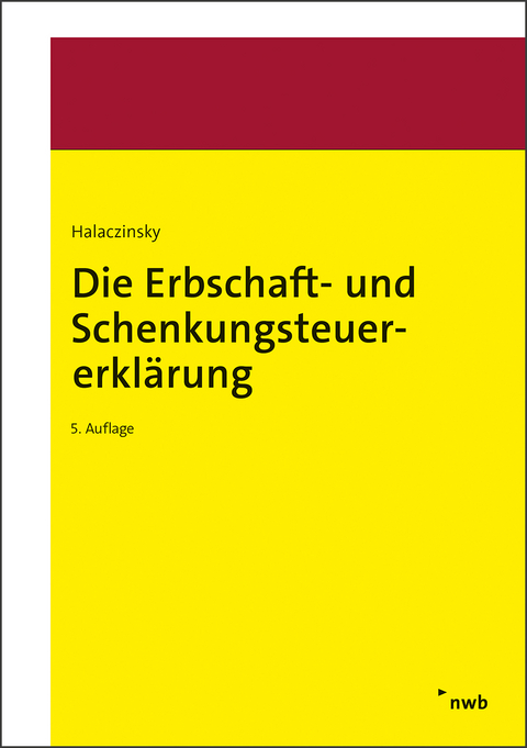 Die Erbschaft- und Schenkungsteuererkl&auml;rung - Raymond Halaczinsky, Olivia Trentmann