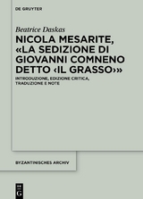 Nicola Mesarite, &laquo;La Sedizione di Giovanni Comneno detto &lsaquo;il Grasso&rsaquo;&raquo; - Beatrice Daskas