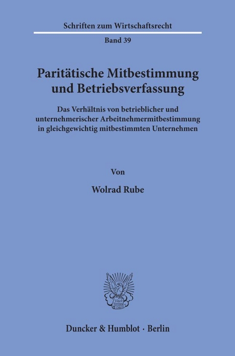 Parit&auml;tische Mitbestimmung und Betriebsverfassung. - Wolrad Rube