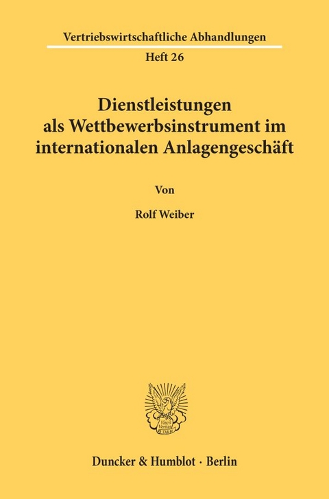 Dienstleistungen als Wettbewerbsinstrument im internationalen Anlagengesch&auml;ft. - Rolf Weiber