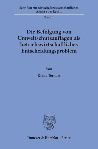 Die Befolgung von Umweltschutzauflagen als betriebswirtschaftliches Entscheidungsproblem.