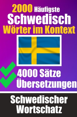 2000 Häufigste Schwedische Wörter im Kontext | 4000 Sätze mit Übersetzung | Ihr Leitfaden zu 2000 Wörtern