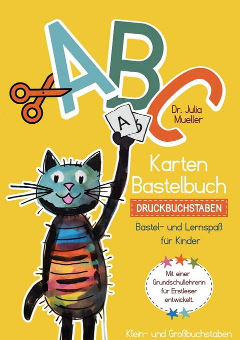 Legekartenbastelb&uuml;cher / ABC-Bastelbuch Druckbuchstaben - Julia Mueller