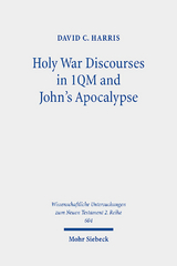 Holy War Discourses in 1QM and John's Apocalypse - David Chapman Harris