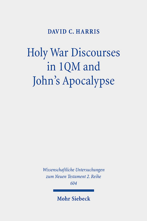 Holy War Discourses in 1QM and John's Apocalypse - David Chapman Harris