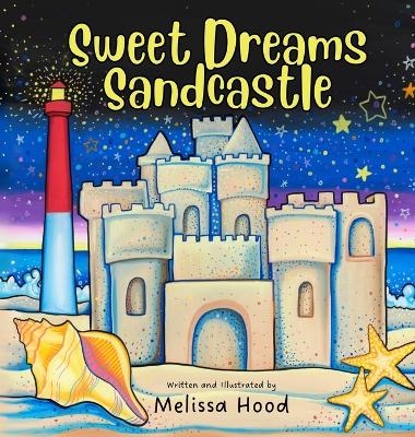 Sweet Dreams Sandcastle - Melissa Hood