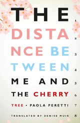 Distance Between Me and the Cherry Tree -  Paola Peretti