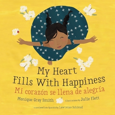 My Heart Fills with Happiness / Mi Coraz&oacute;n Se Llena de Alegr&iacute;a - Monique Gray Smith