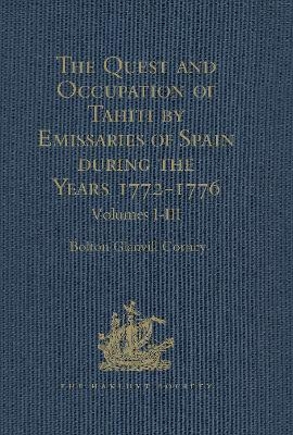 The Quest and Occupation of Tahiti by Emissaries of Spain during the Years 1772-1776 - 