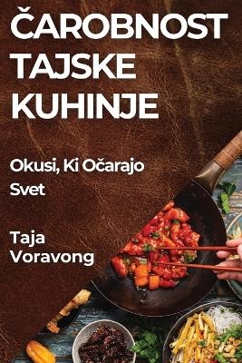 Čarobnost Tajske Kuhinje - Taja Voravong