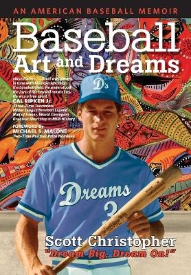 Baseball, Art, and Dreams - Scott Christopher
