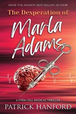 The Desperation of Marla Adams - Patrick Hanford