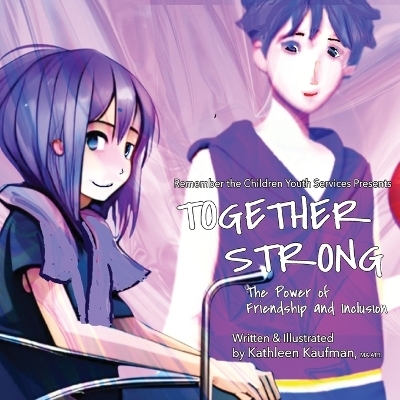 Together Strong - The Power of Friendship and Inclusion - Kathleen Kaufman