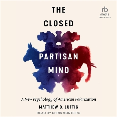 The Closed Partisan Mind - Matthew D Luttig