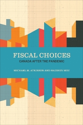 Fiscal Choices - Michael M. Atkinson, Haizhen Mou