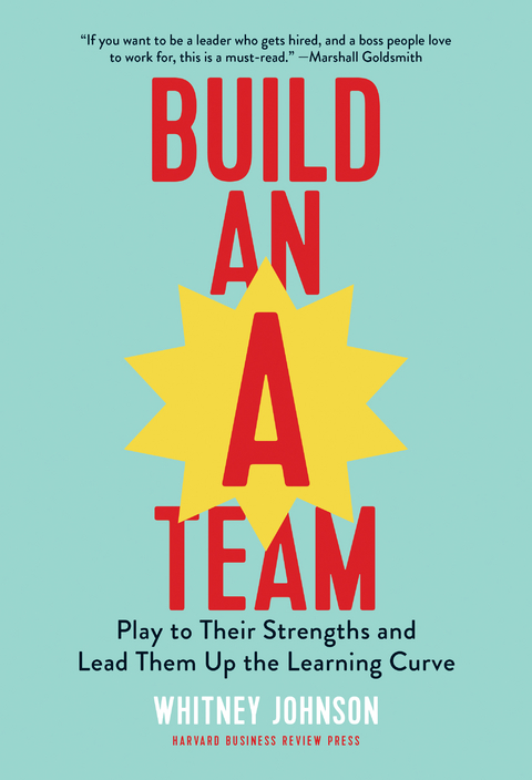 Build an A-Team - Whitney Johnson