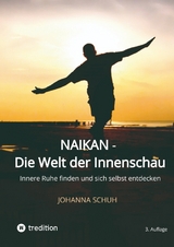 Naikan - Die Welt der Innenschau - Johanna Schuh
