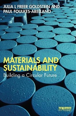 Materials and Sustainability - Julia L Freer Goldstein, Paul Foulkes-Arellano