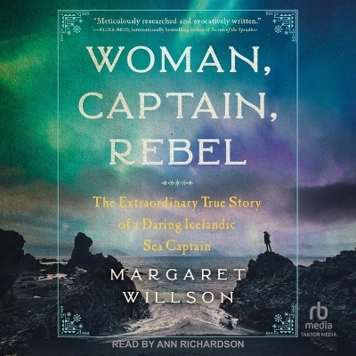Woman, Captain, Rebel - Margaret Willson