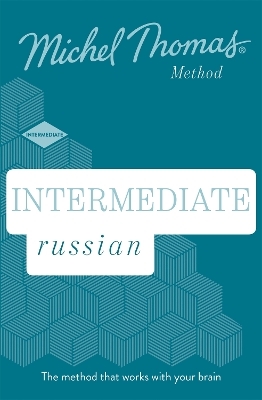 Intermediate Russian New Edition (Learn Russian with the Michel Thomas Method) - Michel Thomas, Natasha Bershadski