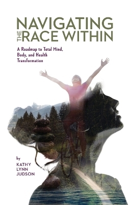 Navigating The Race Within - Kathy L Judson