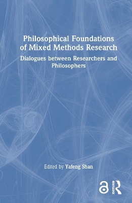 Philosophical Foundations of Mixed Methods Research - 