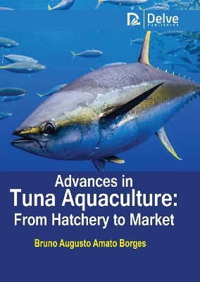 Advances in Tuna Aquaculture - Bruno Augusto Amato Borges