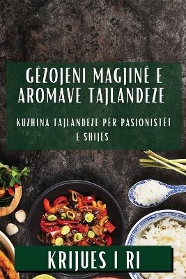 G&euml;zojeni Magjin&euml; e Aromave Tajlandeze - Krijues I Ri