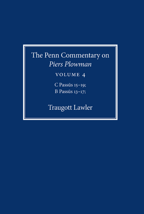 The Penn Commentary on Piers Plowman, Volume 4 - Traugott Lawler