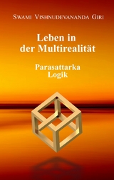 Leben in der Multirealität - Swami Vishnudevananda Giri