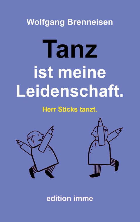 Tanz ist meine Leidenschaft. - Wolfgang Brenneisen