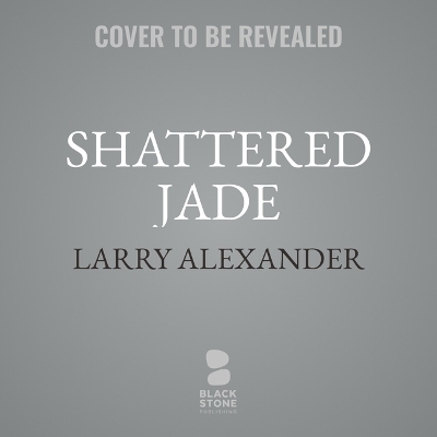 Shattered Jade - Larry Alexander