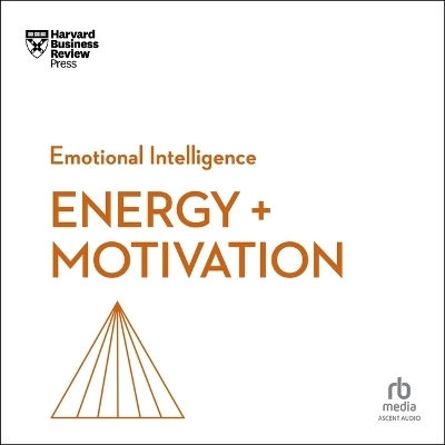 Energy + Motivation -  Harvard Business Review