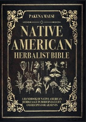Native American Herbalist Bible