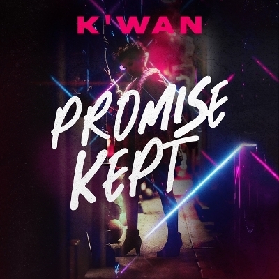 Promise Kept -  K'wan