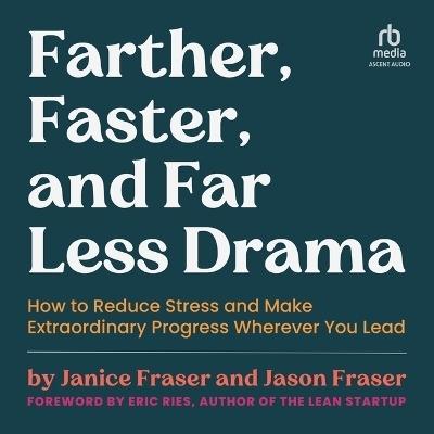 Farther, Faster, and Far Less Drama - Jason Fraser, Janice Fraser