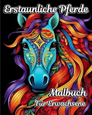 Erstaunliche Pferde Malbuch f&uuml;r Erwachsene - Luna B Helle