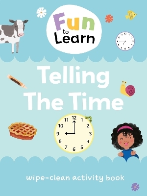 Fun to Learn Wipe Clean: Telling the Time
