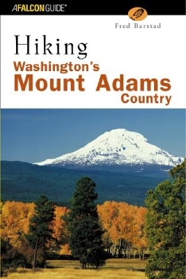 Hiking Washington's Mount Adams Country - Fred Barstad