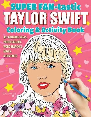 SUPER FAN-tastic Taylor Swift Coloring & Activity Book