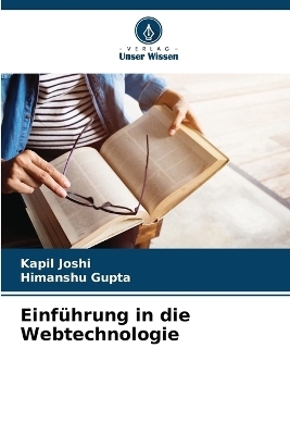 Einf&uuml;hrung in die Webtechnologie - Kapil Joshi, Himanshu Gupta