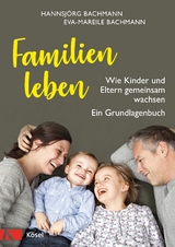 Familien leben - Hannsj&ouml;rg Bachmann, Eva-Mareile Bachmann