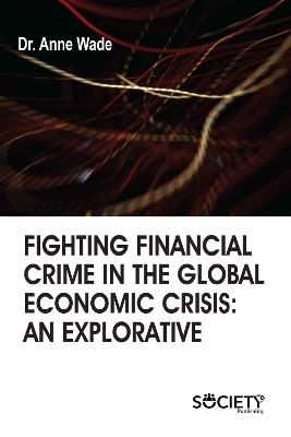 Fighting Financial Crime in the Global Economic Crisis - Anne Wade