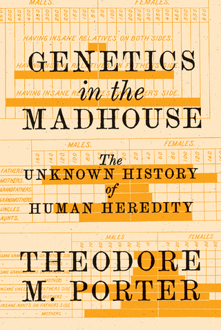Genetics in the Madhouse