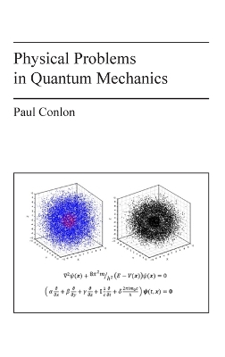Physical Problems in Quantum Mechanics - Paul Conlon