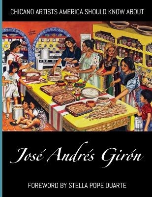 Chicano Artists America Should Know About - Jos&eacute; Andr&eacute;s Gir&oacute;n