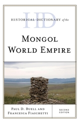 Historical Dictionary of the Mongol World Empire -  Paul D. Buell,  Francesca Fiaschetti